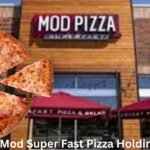 Mod Super Fast Pizza Holdings, LLC. Artisanal Pizzas, Affordable Prices