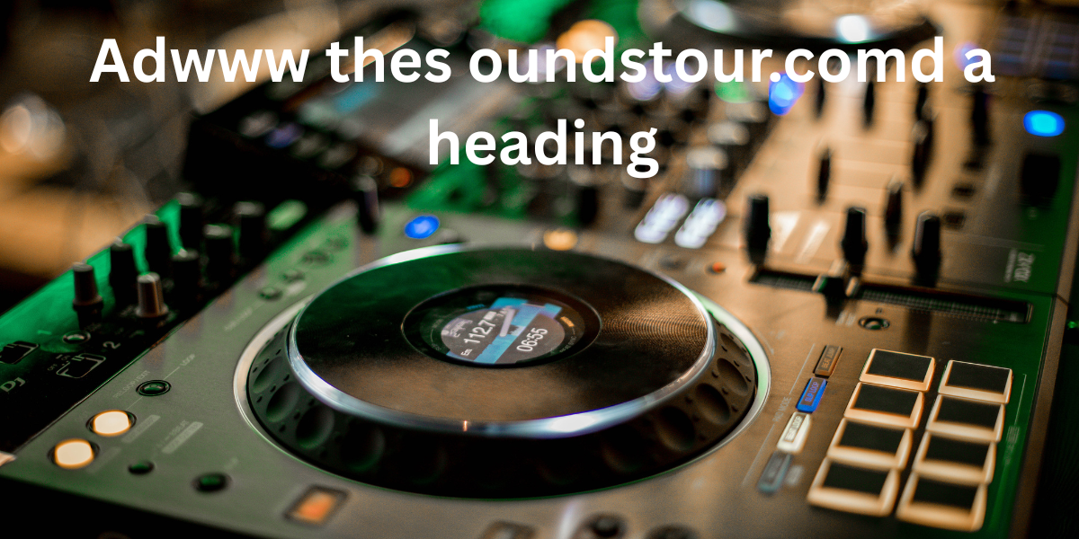 The Ultimate Guide to www thes oundstour.com: Dates, Venues, Tickets & Insider Tips