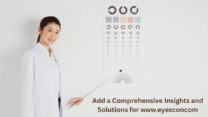 Comprehensive Insights and Solutions for www.eyexconcom